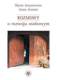 Rozmowy o rozwoju osobowym. Od koncentracji na sobie i swoich do otwartości na świat i altruizmu