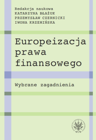 Europeizacja prawa finansowego. Wybrane zagadnienia