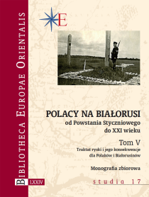Polacy na Białorusi od Powstania Styczniowego do XXI wieku. Tom V. Traktat ryski i jego konsekwencje dla Polaków i Białorusinów