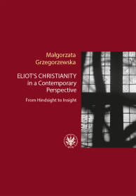 Eliot’s Christianity in a Contemporary Perspective. From Hindsight to Insight