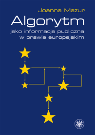 Algorytm jako informacja publiczna w prawie europejskim