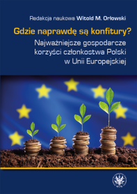 Gdzie naprawdę są konfitury? Najważniejsze gospodarcze korzyści członkostwa Polski w Unii Europejskiej