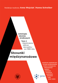 Stosunki międzynarodowe. Antologia tekstów źródłowych. Tom 2: Współczesne oblicza dyscypliny – po 1989 roku