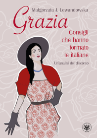 Grazia. Consigli che hanno formato le italiane. Un’analisi del discorso
