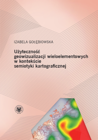 Użyteczność geowizualizacji wieloelementowych w kontekście semiotyki kartograficznej