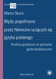 Błędy popełniane przez Niemców uczących się języka polskiego. Analiza językowa na potrzeby glottodydaktyczne