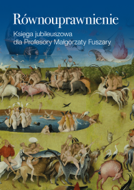 Równouprawnienie. Księga jubileuszowa dla Profesory Małgorzaty Fuszary