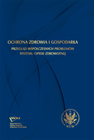 Ochrona zdrowia i gospodarka. Przegląd współczesnych problemów systemu opieki zdrowotnej