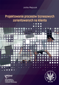 Projektowanie procesów biznesowych zorientowanych na klienta