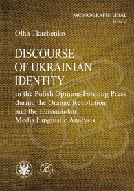Discourse of Ukrainian Identity in the Polish Opinion-Forming Press during the Orange Revolution and the Euromaidan. Media Linguistic Analysis
