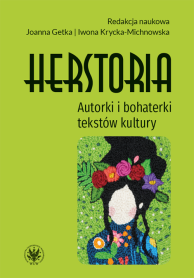 Herstoria. Autorki i bohaterki tekstów kultury