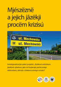 Mjészëznë a jejich jãzëkji procëm krizisú. Antistigmatizacijni paket projektú „Jãzëkòvé antidotum: jãzëkòvô vjitalnosc jakò ôrt bùdacëjé psichicznégò dobrostanú, zdrovjô a zbalansovónégò rozvjicô”