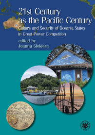 21st Century as the Pacific Century. Culture and Security of Oceania States in Great Power Competition