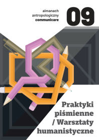 Almanach antropologiczny. Communicare. Tom 9. Praktyki piśmienne/Warsztaty humanistyczne