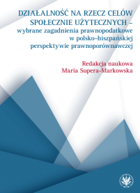 Działalność na rzecz celów społecznie użytecznych – wybrane zagadnienia prawnopodatkowe w polsko-hiszpańskiej perspektywie prawnoporównawczej