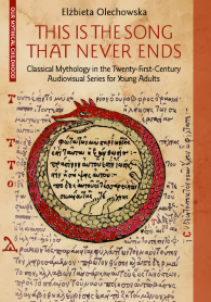 This Is the Song that Never Ends: Classical Mythology in the Twenty-First-Century Audiovisual Series for Young Adults