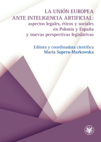 La Unión Europea ante inteligencia artificial: aspectos legales, éticos y sociales en Polonia y España y nuevas perspectivas legislativas