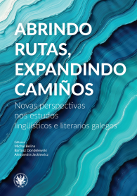 Abrindo rutas, expandindo camiños. Novas perspectivas nos estudos lingüísticos e literarios galegos
