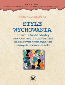 Style wychowania a rozbieżność między samoocenami i standardami osobistymi wychowanków dawnych domów dziecka