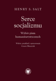 Serce socjalizmu. Wybór pism humanitarystycznych