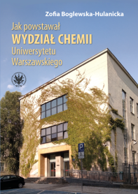 Jak powstawał Wydział Chemii Uniwersytetu Warszawskiego