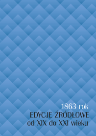 1863 rok – edycje źródłowe od XIX do XXI wieku
