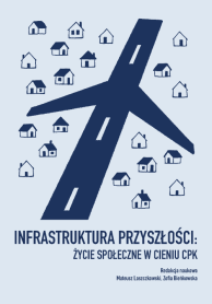 Infrastruktura przyszłości: życie społeczne w cieniu CPK