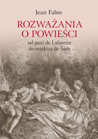 Rozważania o powieści: od pani de Lafayette do markiza de Sade
