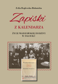 Zapiski z kalendarza. Życie warszawskiej rodziny w 1944 roku